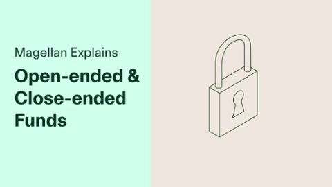 

		
		
		Magellan explains: Open-ended versus closed-ended funds?