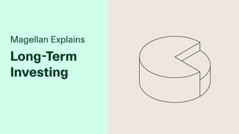 

		
		
		Magellan Explains: Long-Term Investing